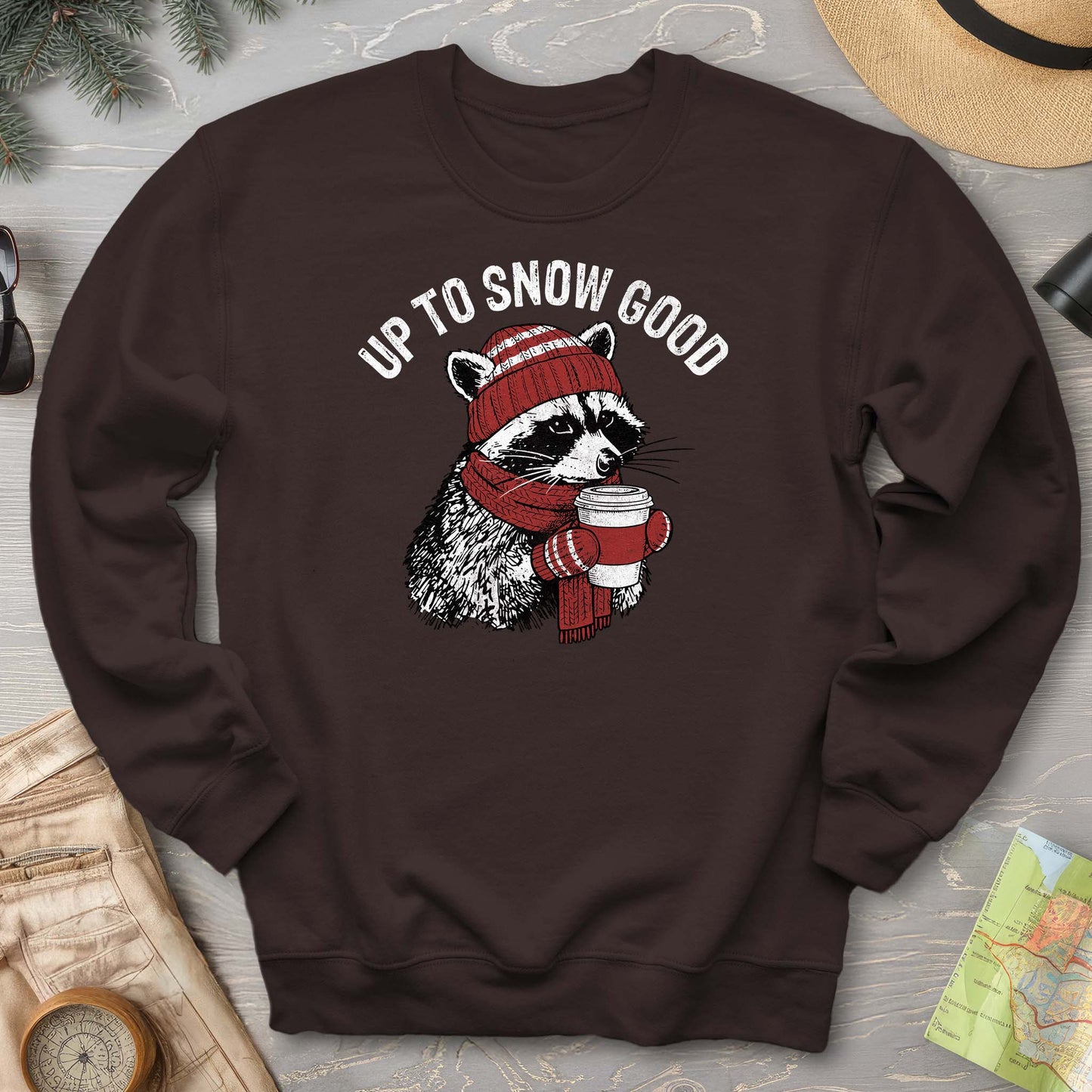 Up To Snow Good Sweatshirt