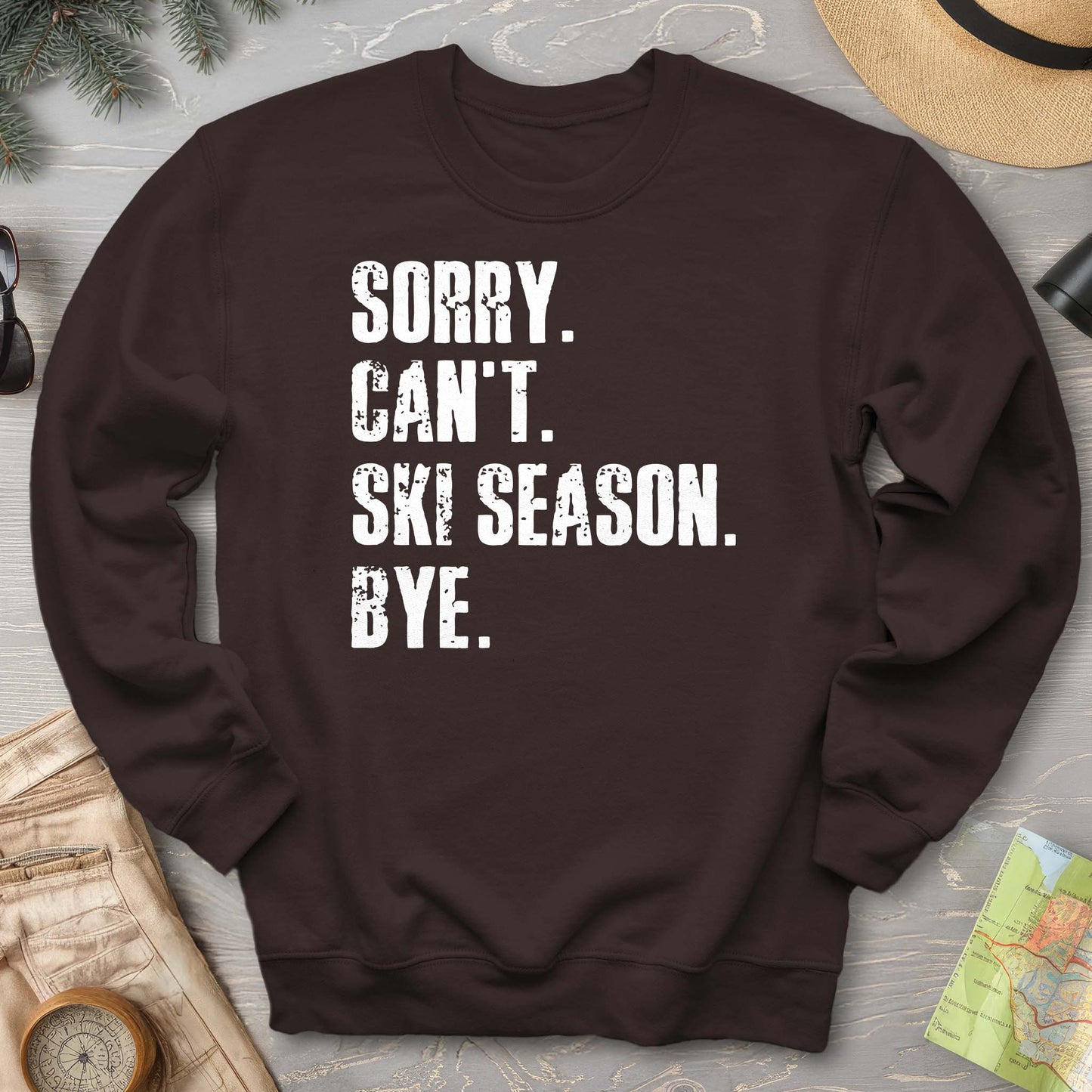 Sorry Ski Season Sweatshirt