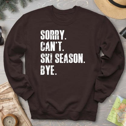 Sorry Ski Season Sweatshirt