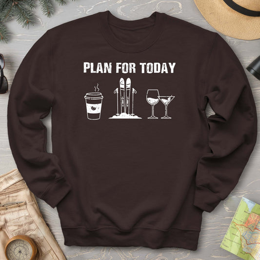 Plan For Today Sweatshirt