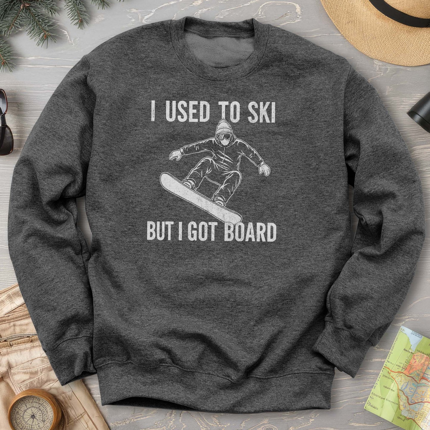 I Got Board Sweatshirt