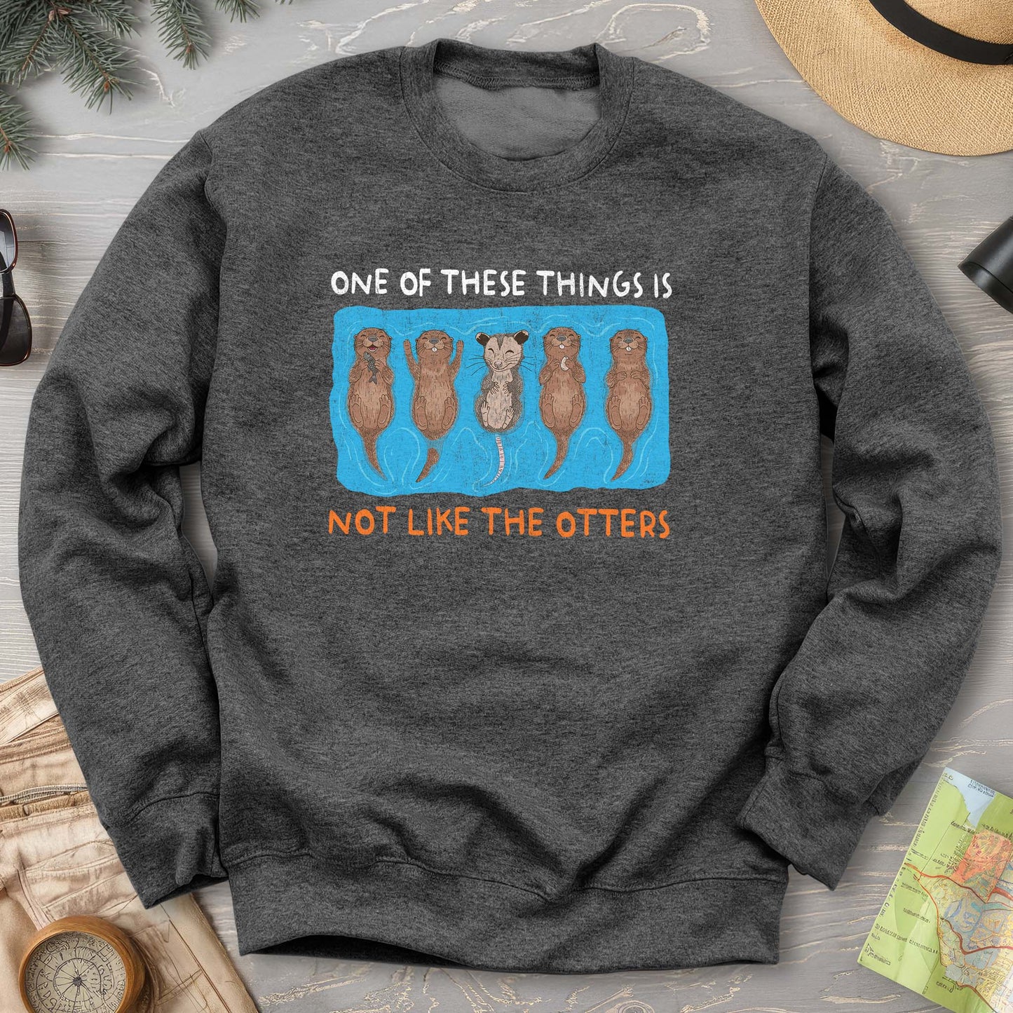 Not Like the Otters Sweatshirt