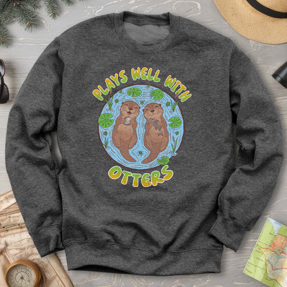 Plays Well With Otters Sweatshirt