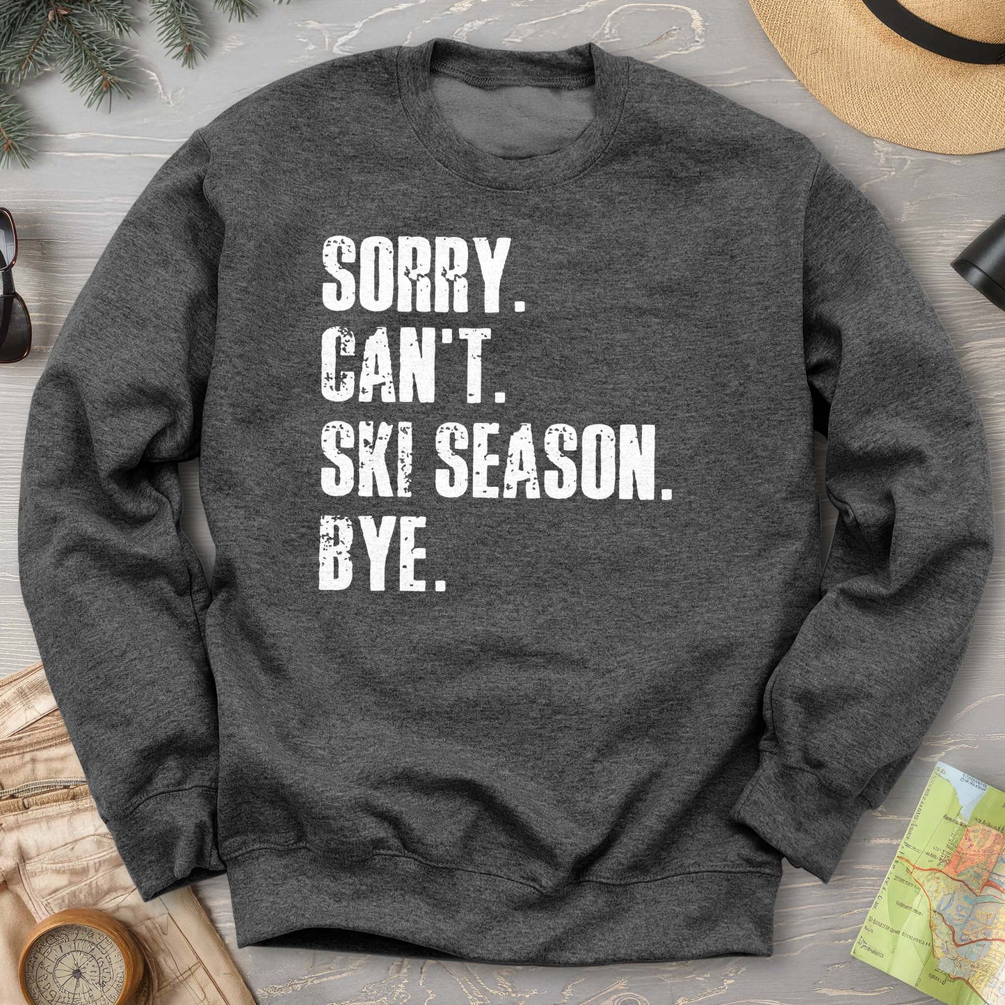 Sorry Ski Season Sweatshirt