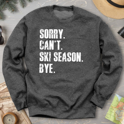 Sorry Ski Season Sweatshirt