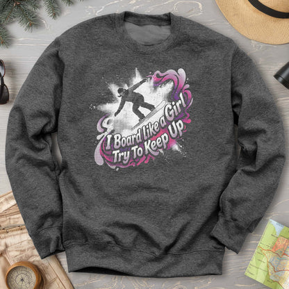 Board Like a Girl Sweatshirt