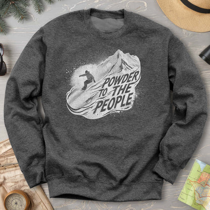 Powder to the People Boarding Sweatshirt