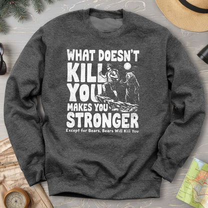 Bears Will Kill You Sweatshirt