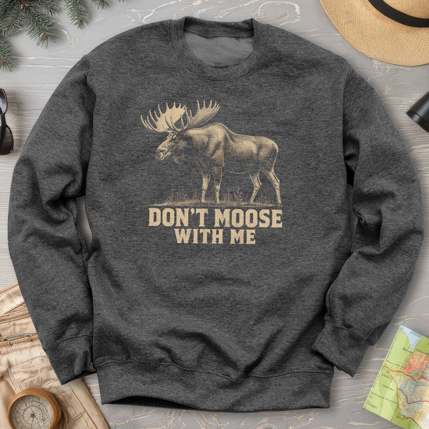 Don't Moose With Me V2 Sweatshirt