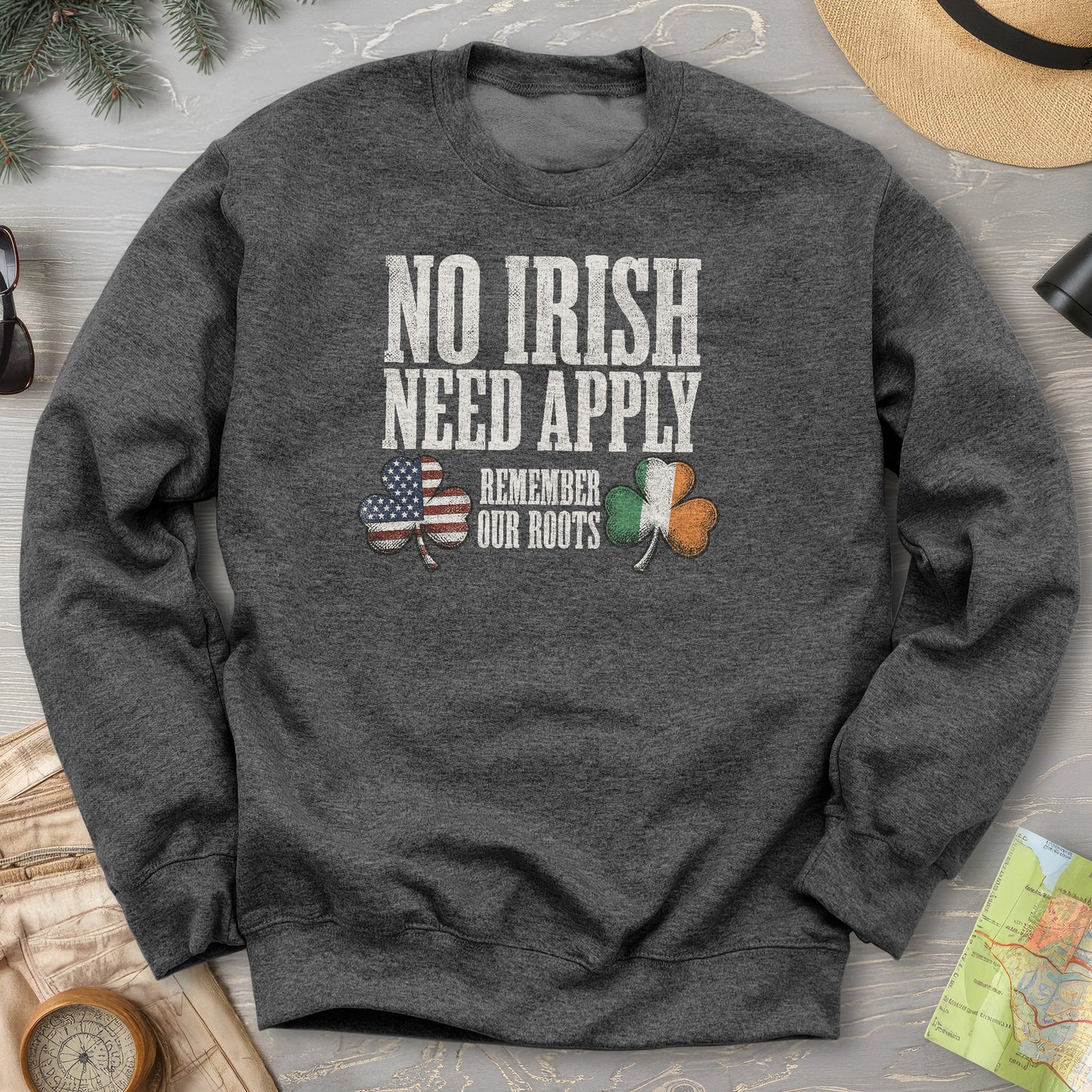 No Irish Need Apply Sweatshirt