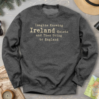 Ireland Exists Sweatshirt