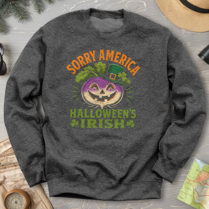 Sorry Halloween's Irish Sweatshirt