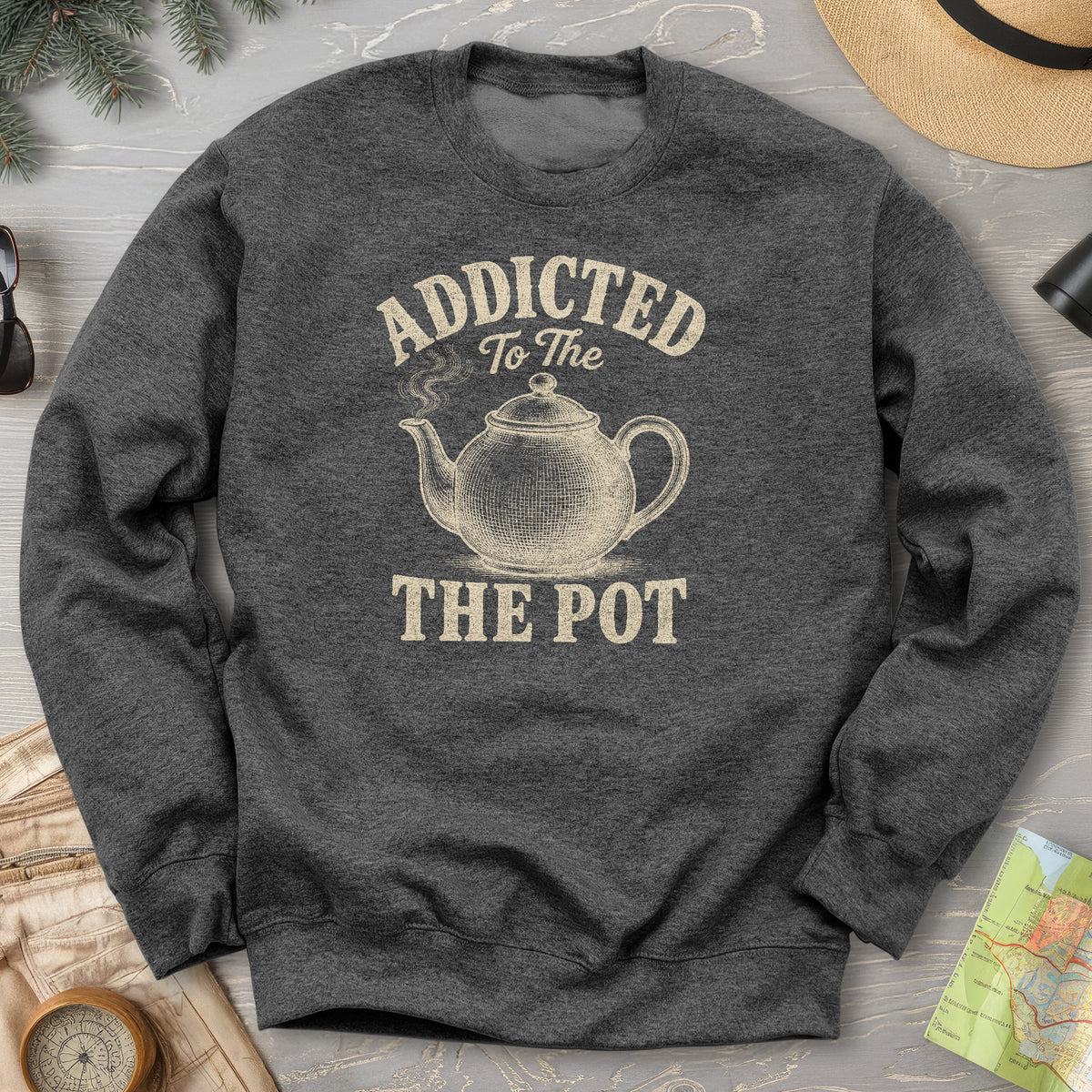 Addicted To The Pot Sweatshirt
