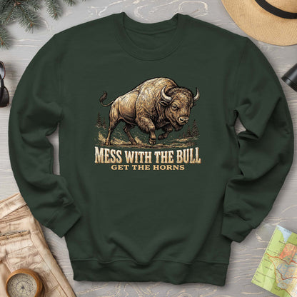 Mess With the Bull Sweatshirt