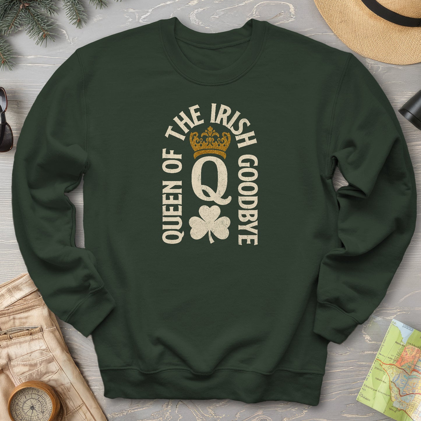 Irish Goodbye Queen Sweatshirt