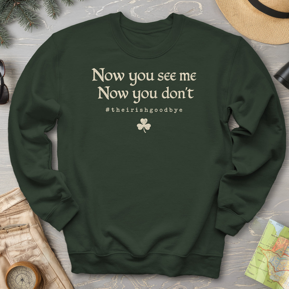 Irish Goodbye See Me Sweatshirt