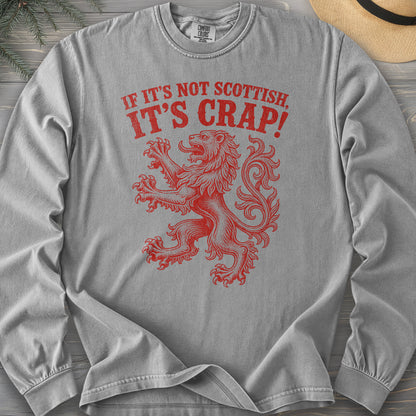 Not Scottish It's Crap Comfort Colors 6014 Long Sleeve