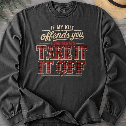 If My Kilt Offends Long Sleeve Shirt