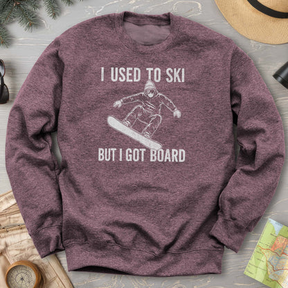 I Got Board Sweatshirt
