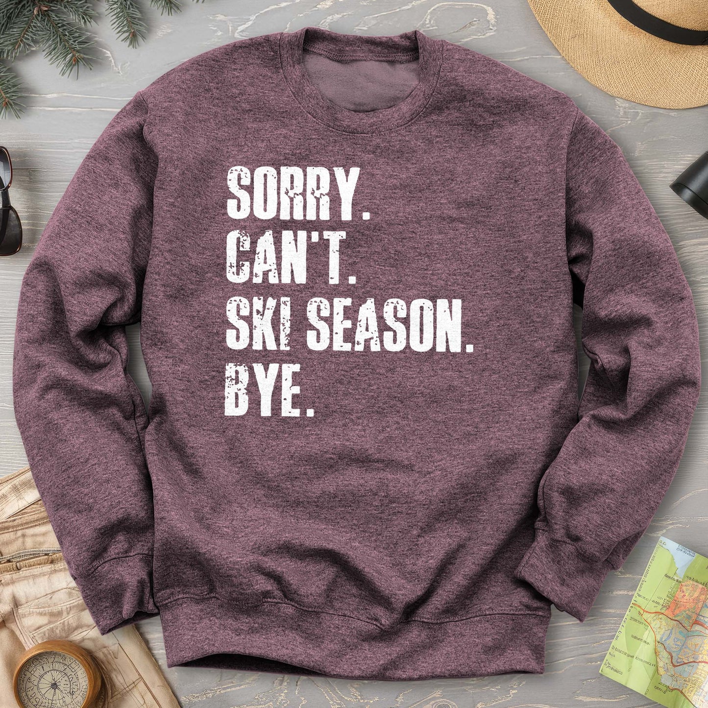 Sorry Ski Season Sweatshirt