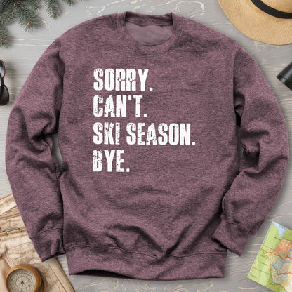 Sorry Ski Season Sweatshirt