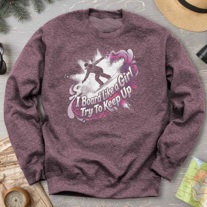 Board Like a Girl Sweatshirt