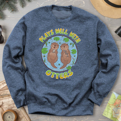 Plays Well With Otters Sweatshirt