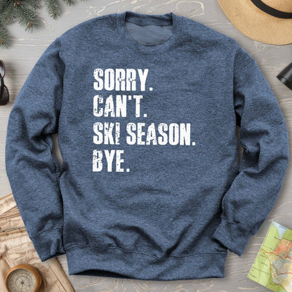 Sorry Ski Season Sweatshirt
