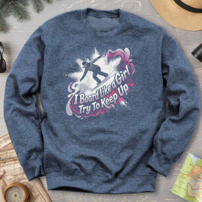 Board Like a Girl Sweatshirt
