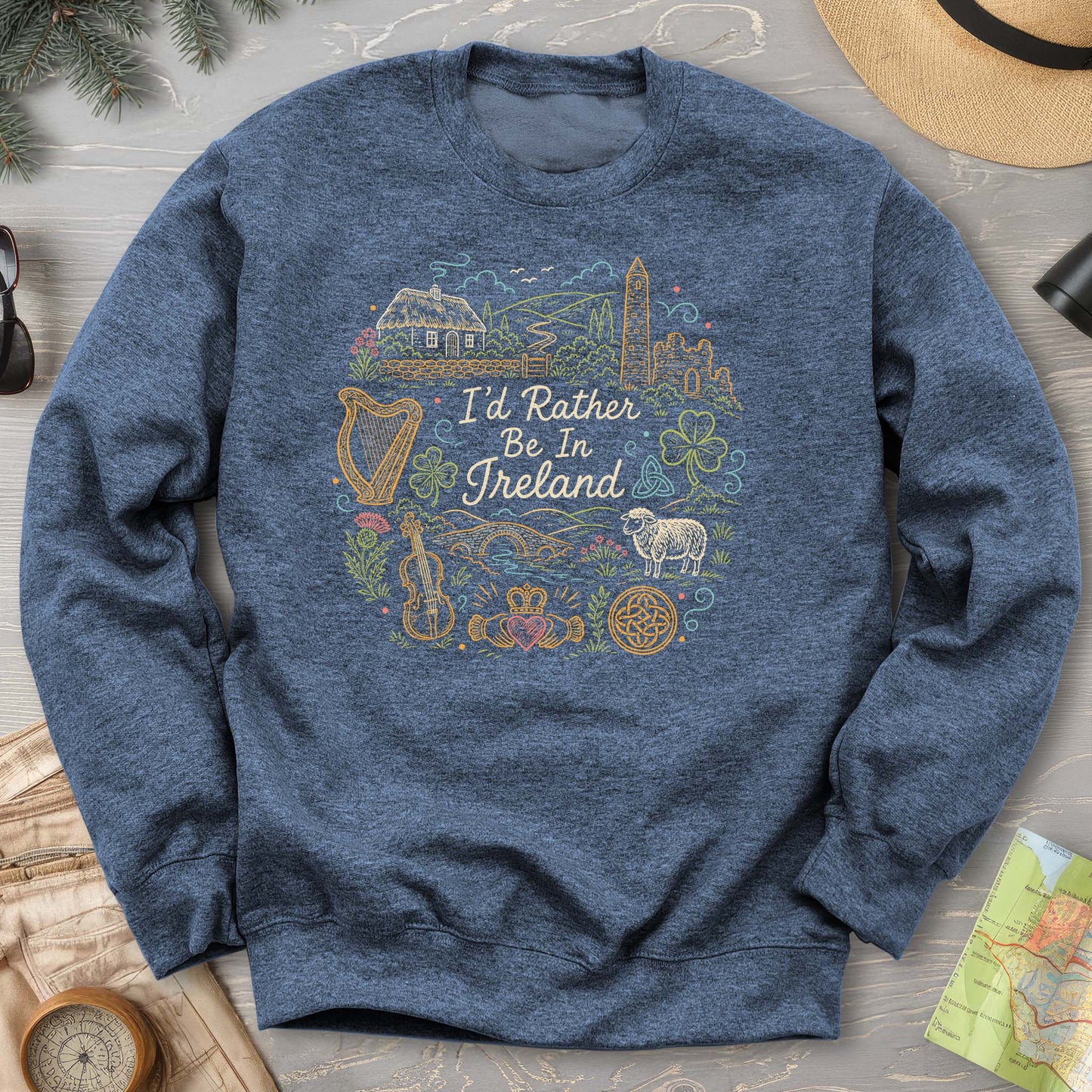 I'd Rather Be In Ireland Sweatshirt