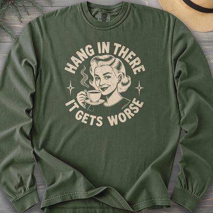 It Gets Worse Comfort Colors 6014 Long Sleeve