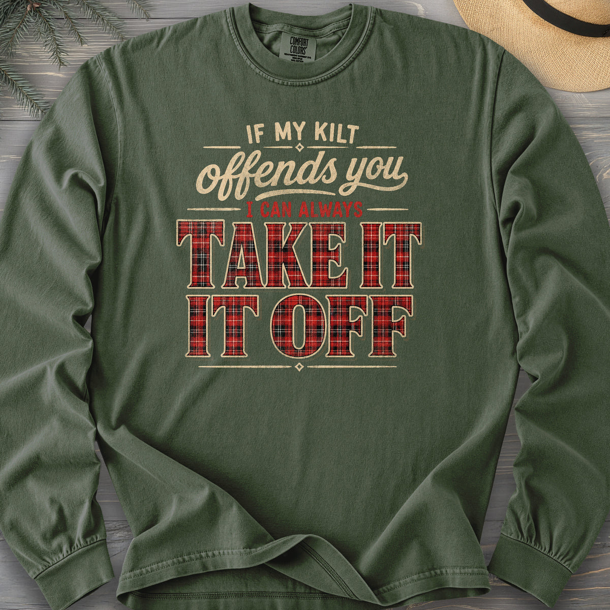 If My Kilt Offends Long Sleeve Shirt