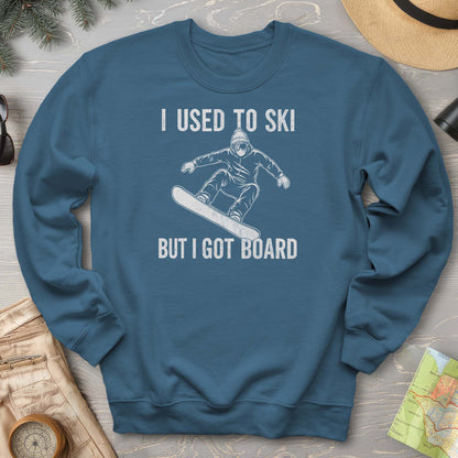 I Got Board Sweatshirt