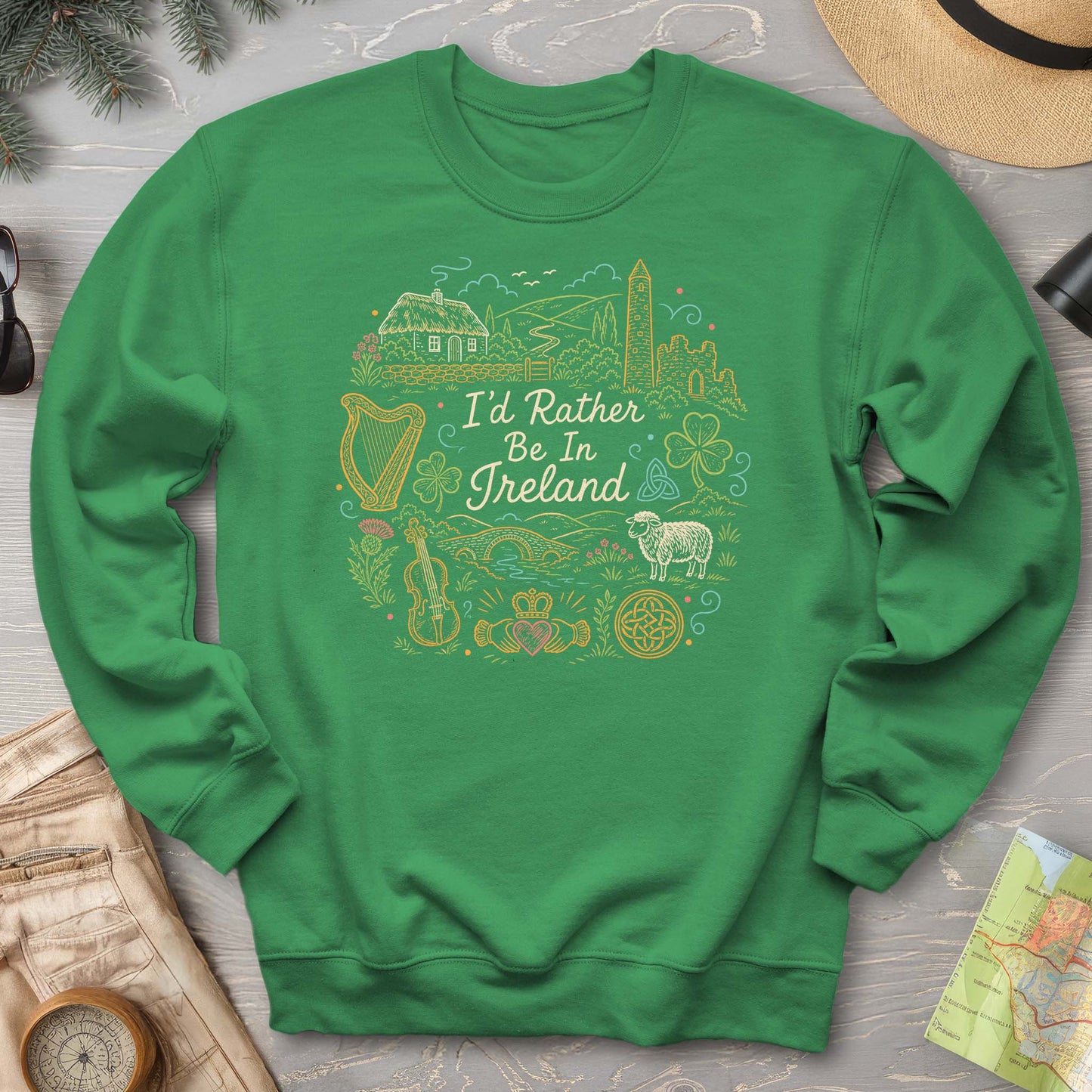 I'd Rather Be In Ireland Sweatshirt