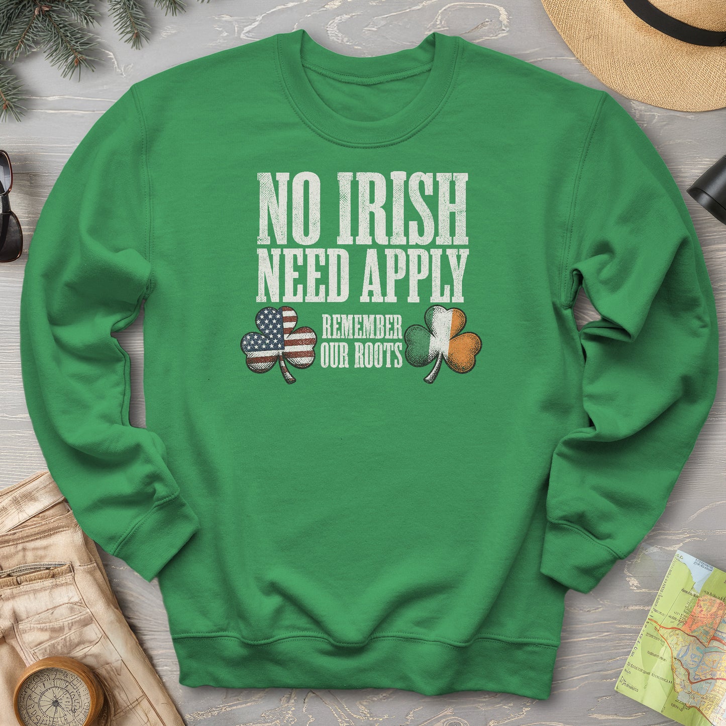 No Irish Need Apply Sweatshirt