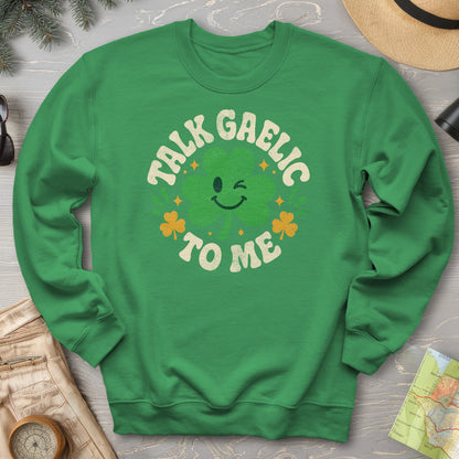 Talk Gaelic To Me Sweatshirt