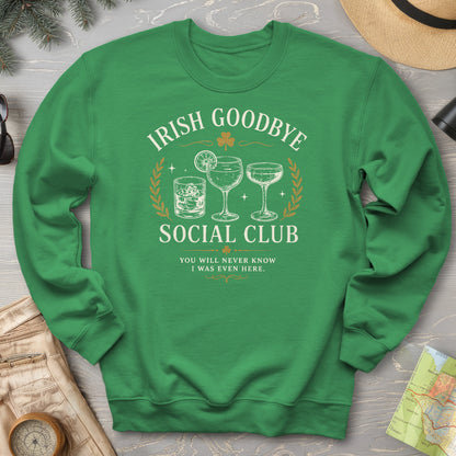 Irish Goodbye Club Sweatshirt