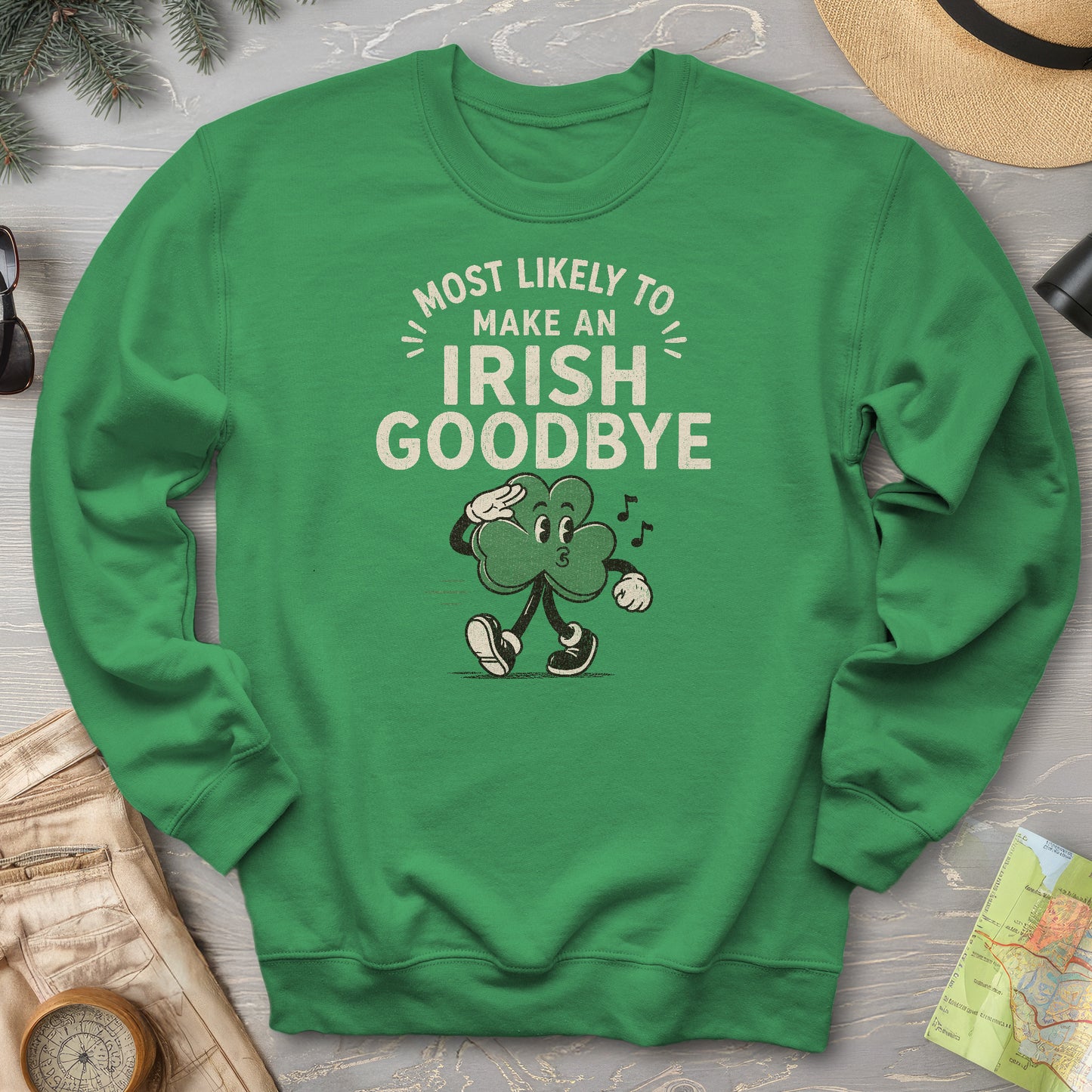 Most Likely Irish Goodbye Sweatshirt