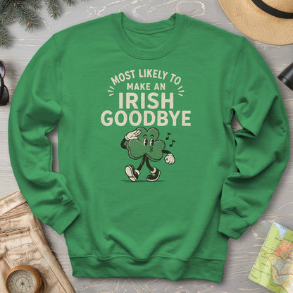 Most Likely Irish Goodbye Sweatshirt