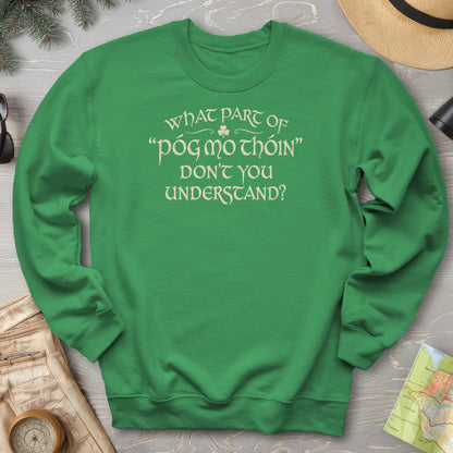 Póg Mo Thóin Understand Sweatshirt