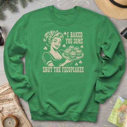 Shut The Fecupcakes Sweatshirt