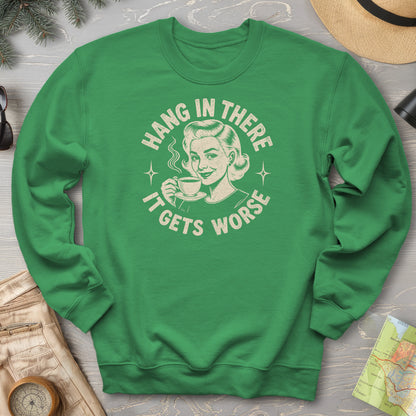 It Gets Worse Sweatshirt