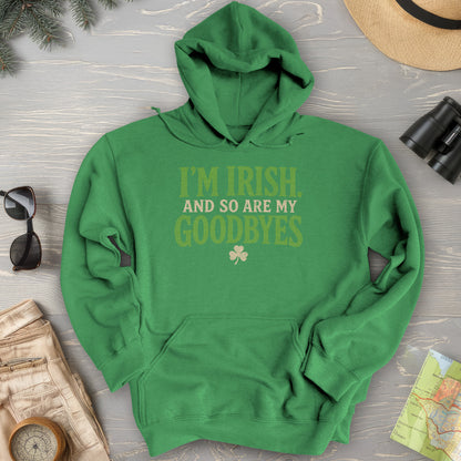 I'm Irish Goodbyes Hoodie