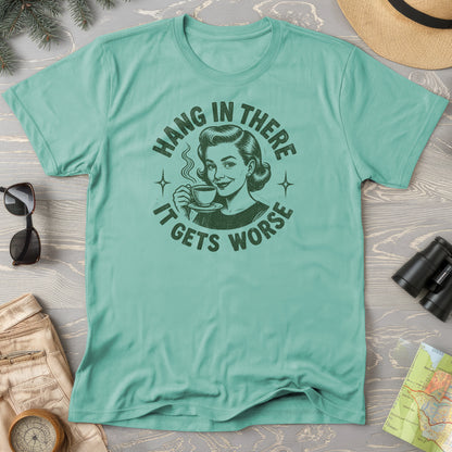 It Gets Worse T-Shirt