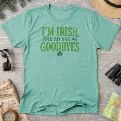 I'm Irish Goodbyes T-Shirt