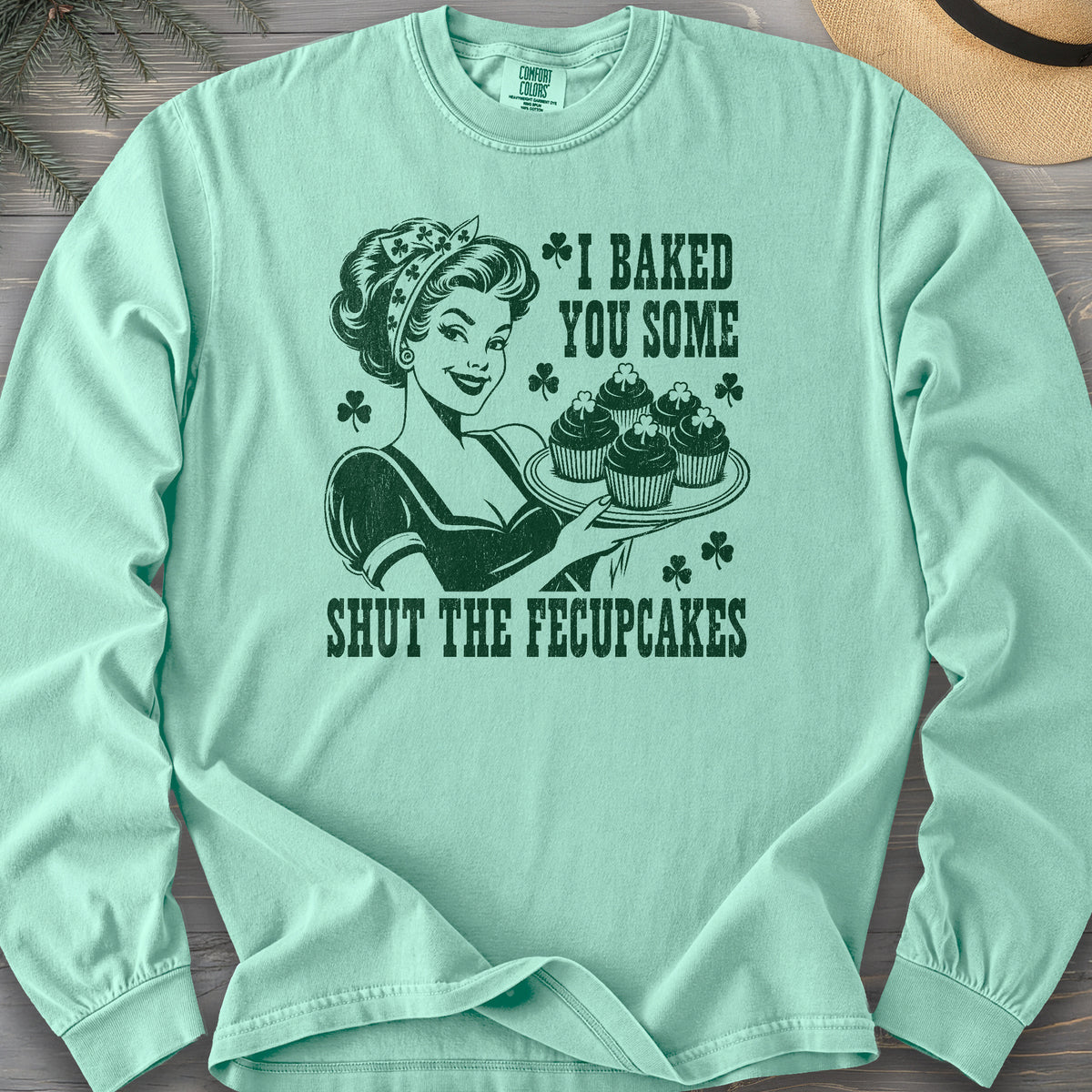 Shut The Fecupcakes Comfort Colors 6014 Long Sleeve
