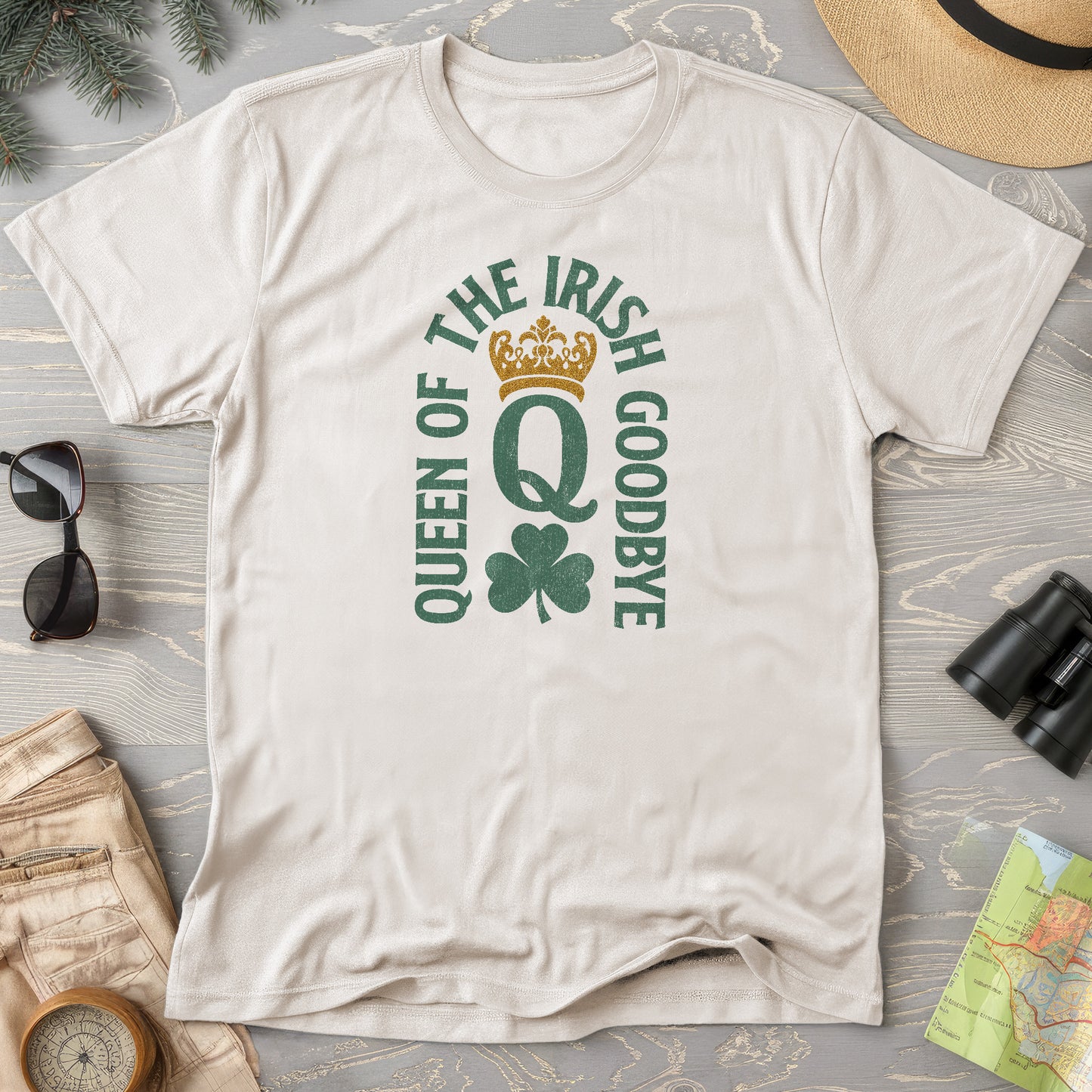 Irish Goodbye Queen T-Shirt