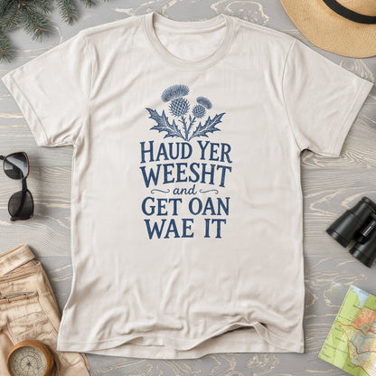 Haud Yer Weesht T-Shirt