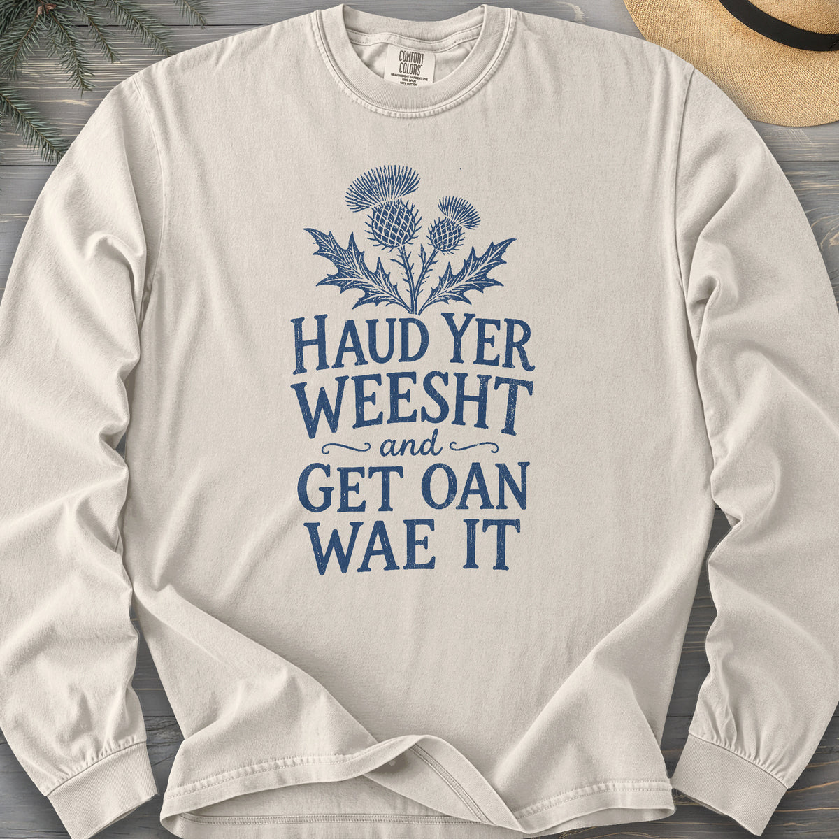Haud Yer Weesht Comfort Colors 6014 Long Sleeve