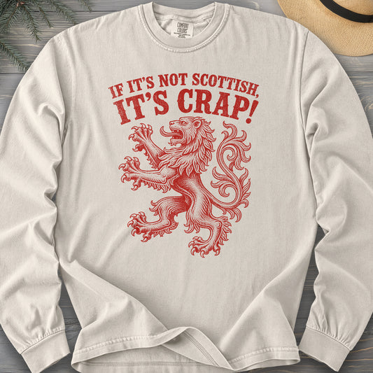 Not Scottish It's Crap Long Sleeve Shirt